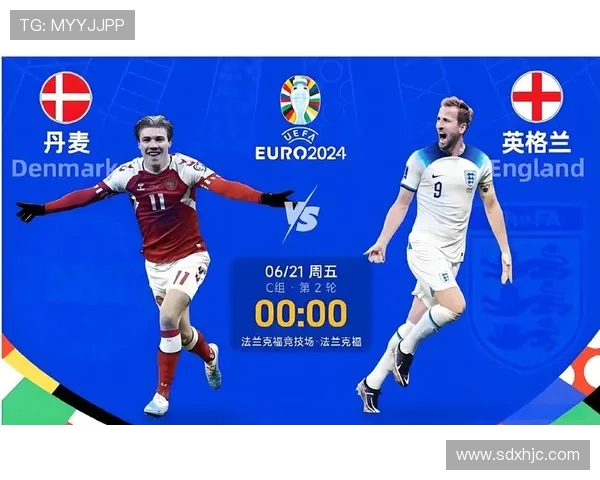 丹麦与英格兰对决首发阵容揭晓精彩战役即将上演